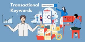 Οι Transactional Keywords είναι λέξεις-κλειδιά που χρησιμοποιούν οι χρήστες όταν έχουν ξεκάθαρη πρόθεση να εκτελέσουν μια ενέργεια, όπως να αγοράσουν ένα προϊόν
